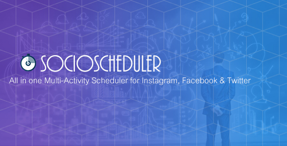 SocioScheduler - All in one Multi-Activity Scheduler for Instagram, Facebook & Twitter