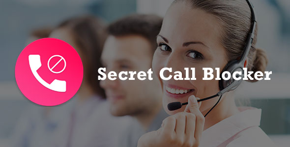 Download Secret Call Blocker + AdMob Android App + Easy Editing | Free Nulled Scripts